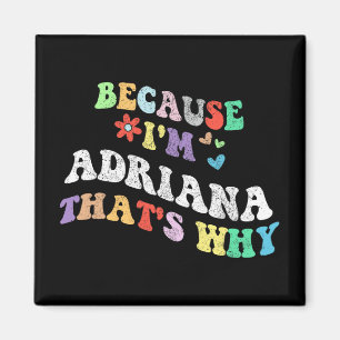 Imán Groovy Porque Soy Adriana Por Eso Es Divertido Per