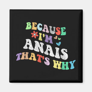 Imán Groovy Porque Soy Anais Es Por Eso Que Es Divertid
