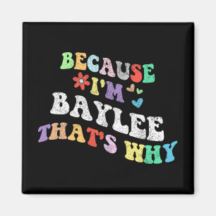 Imán Groovy Porque Soy Baylee, Por Eso Es Divertido Per