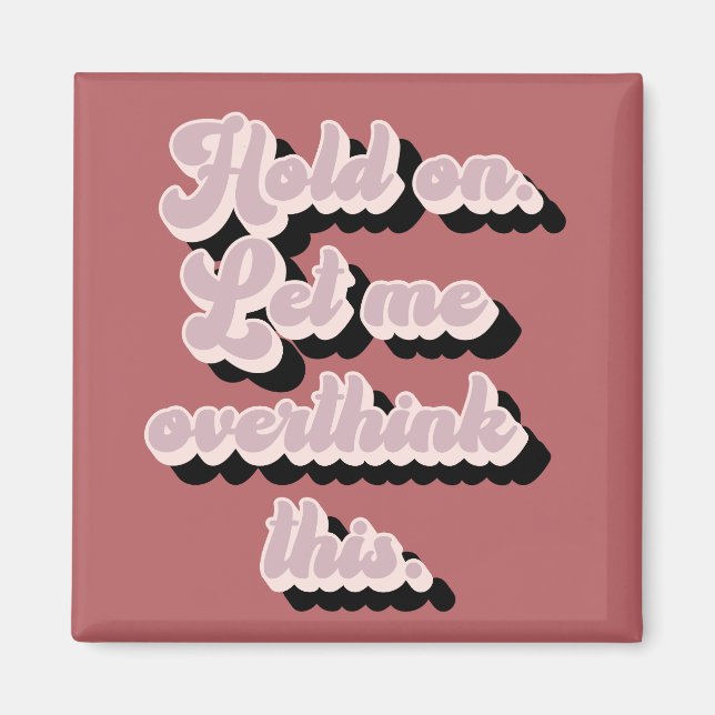 Imán Groovy Retro Funny Me Dejó Sobrepensar Esto (Frente)