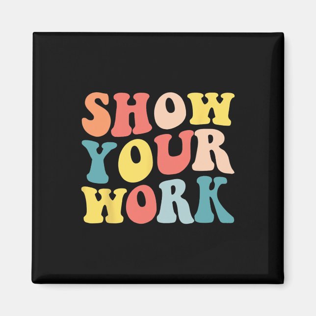 Imán Groovy Show Your Work Fun Math Teacher Appreciatio (Frente)
