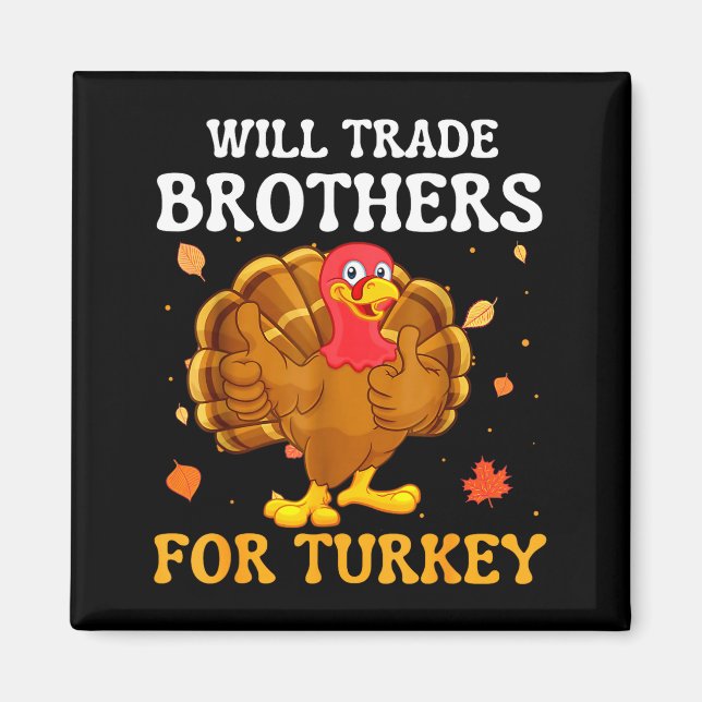 Imán Groovy Will Trade Brothers For Turkey Funny Thanks (Frente)