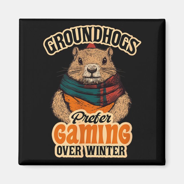 Imán Groundhogs Prefer Gaming Over Winter February  (Frente)