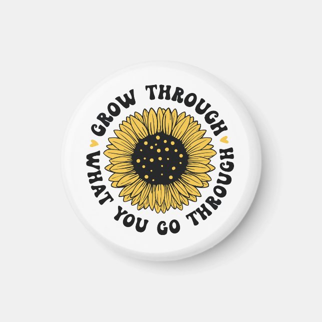 Imán Grow through what you go through.  (Frente)