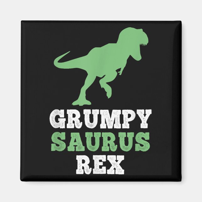 Imán Grumpy-saurus Rex Dino Dinosaur Funny Grumpysaurus (Frente)