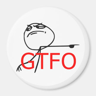 Imán GTFO Salir De Guy Rage Face Meme De Comic
