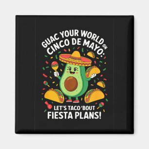 Imán Guac tu mundo el cinco de mayo - fiesta de tacos