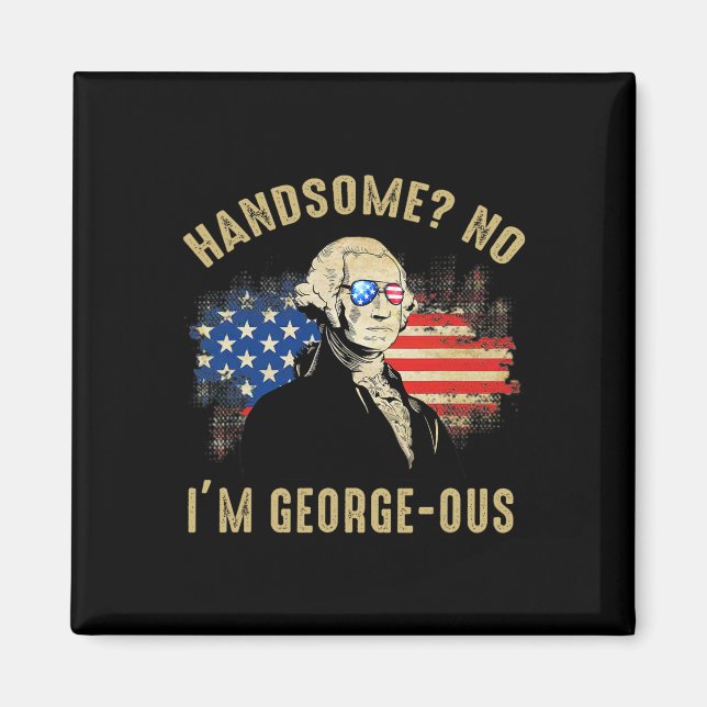 Imán Guapo No Soy Georgeous 4 De Julio 1776 Ltsp  (Frente)