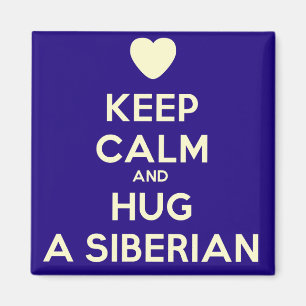 Imán ¡Guarde la calma y abrace a un siberiano!
