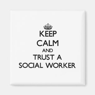 Imán Guarde la calma y confíe en a un asistente social