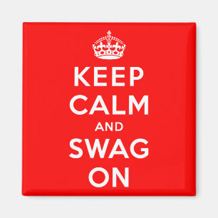Imán Guarde la calma y el Swag encendido