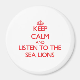 Imán Guarde la calma y escuche los leones marinos