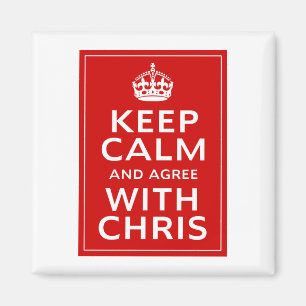 Imán Guarde la calma y esté de acuerdo con Chris
