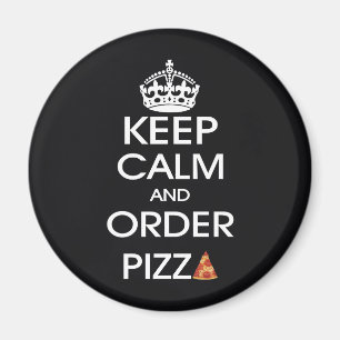 Imán Guarde la calma y pida la pizza
