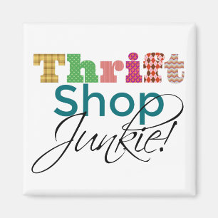 Imán Guay Text Thrift Shop Junkie Funky and Fun