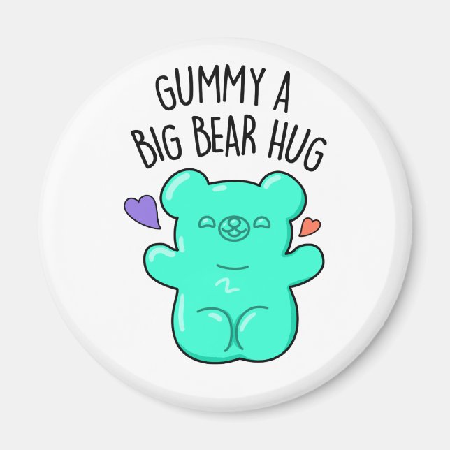 Imán Gummy A Big Bear Hug Funny Candy Pun (Frente)
