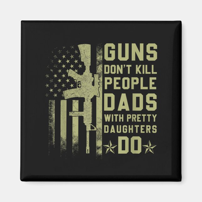 Imán Guns Don't Kill People Dads With Pretty Daughters  (Frente)