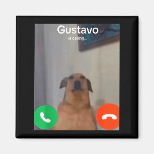 Imán Gustavo el perro está llamando meme divertido Gen