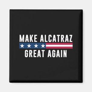 Imán Hacer a Alcatraz grande de nuevo divertido a Trump