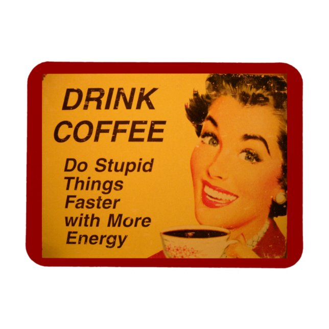 Imán Hacer cosas estúpidas más rápido (Horizontal)