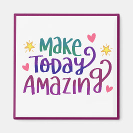 Imán Hacer hoy una cita asombrosa de pensamiento positi