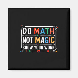 Imán Hacer Matemáticas No Magia Mostrar Tu Trabajo Gráf
