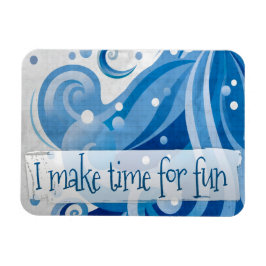 Imán "Hago tiempo para la diversión" Motivación Afirmac