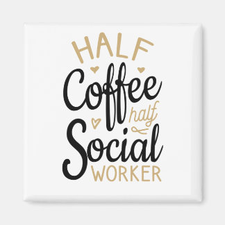 Imán Half Coffee Half Social Worker