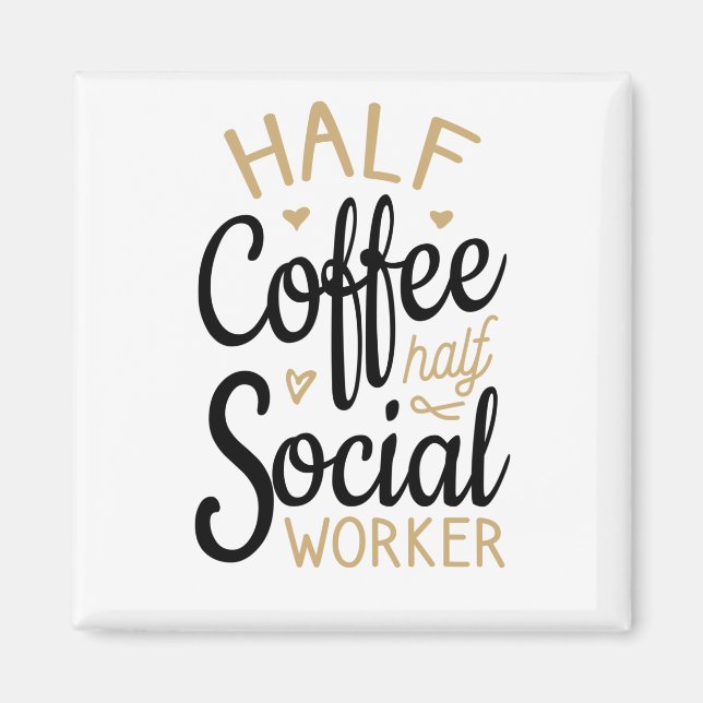 Imán Half Coffee Half Social Worker (Frente)