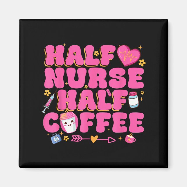 Imán Half Nurse Half Coffee Nurse  (Frente)