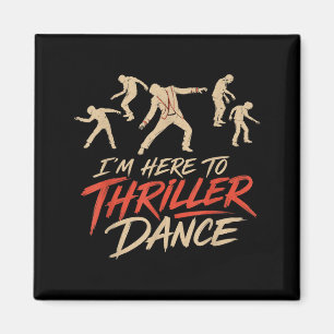 Imán Halloween aquí para baile Thriller Disfraz genial