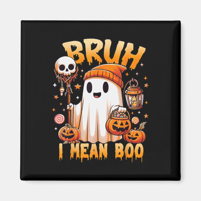 Imán Halloween Bruh Ghost Boo Skull Trampa O Tr (Frente)