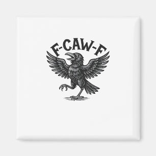 Imán Halloween F-Caw-F Pájaro Cuervo Mujeres Hombres Mi
