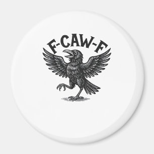Imán Halloween F-Caw-F Pájaro Cuervo Mujeres Hombres Mi