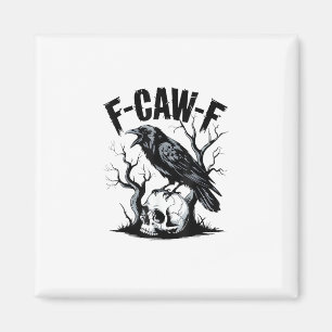 Imán Halloween F-Caw-F Pájaro Cuervo Mujeres Hombres Re