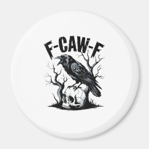 Imán Halloween F-Caw-F Pájaro Cuervo Mujeres Hombres Re