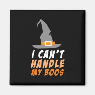 Imán Halloween No Puedo Manejar Mis Boos