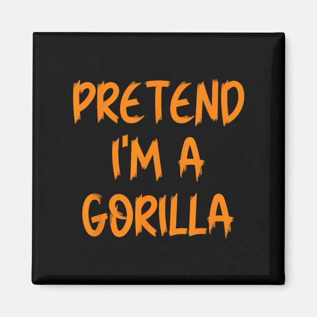 Imán Halloween Pretend Im A Gorilla Costume Lazy Kids A (Frente)