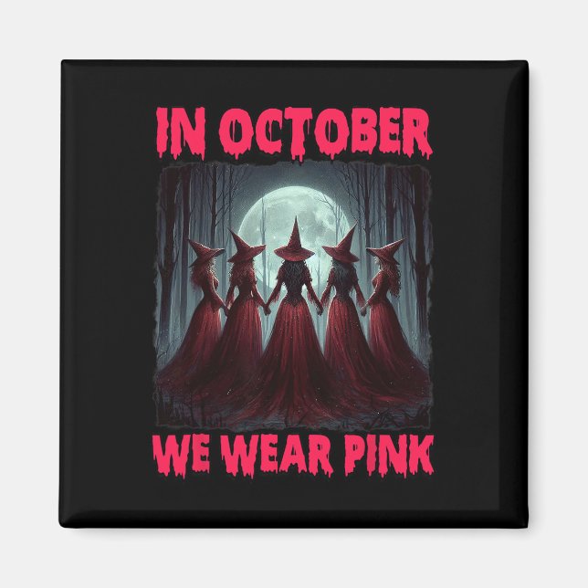 Imán Halloween Vibes Bruja De Cáncer De Mama En Octubre (Frente)