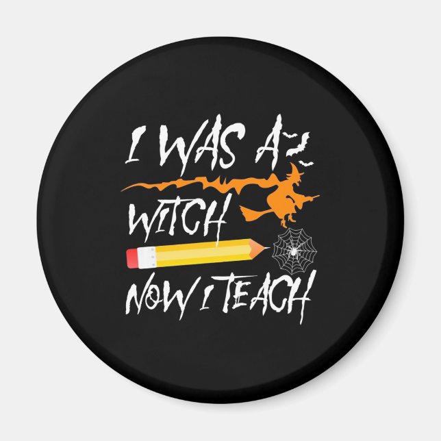 Imán Halloween Witch Now I Teach (Frente)