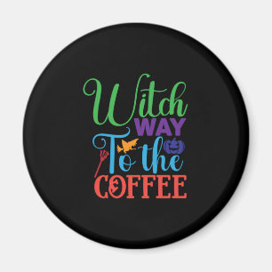 Imán Halloween Witch Way To the Coffee