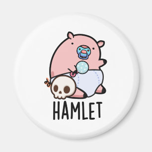 Imán Hamlet Funny Shakepear Lechón Pun