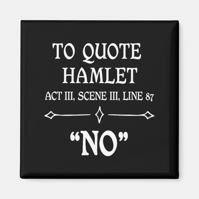 Imán Hamlet Quote Sarcastic Funny Gift Actors Theatre  (Frente)