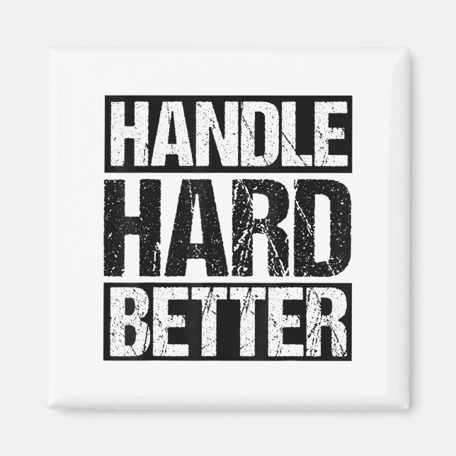 Imán Handle Hard Better Motivational Sitivity Message  (Frente)