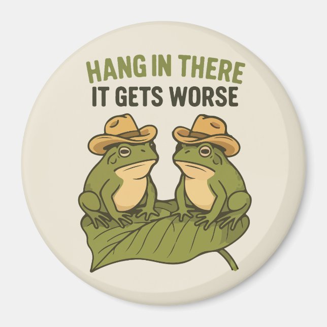 Imán Hang in there it gets worse funny frog (Frente)
