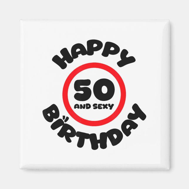 Imán Happy Birthday 50 And Y Funny 50th Birthday Gift  (Frente)