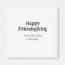 Imán Happy friendsgiving add name with love date simple
