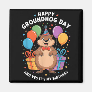 Imán Happy Groundhog Day And Its My Birthday February 2