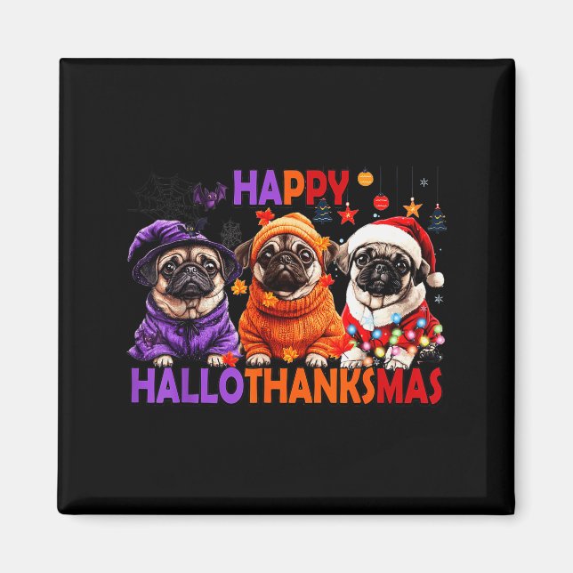 Imán Happy Hallothanksmas Funny Pug Halloween Thanksgiv (Frente)