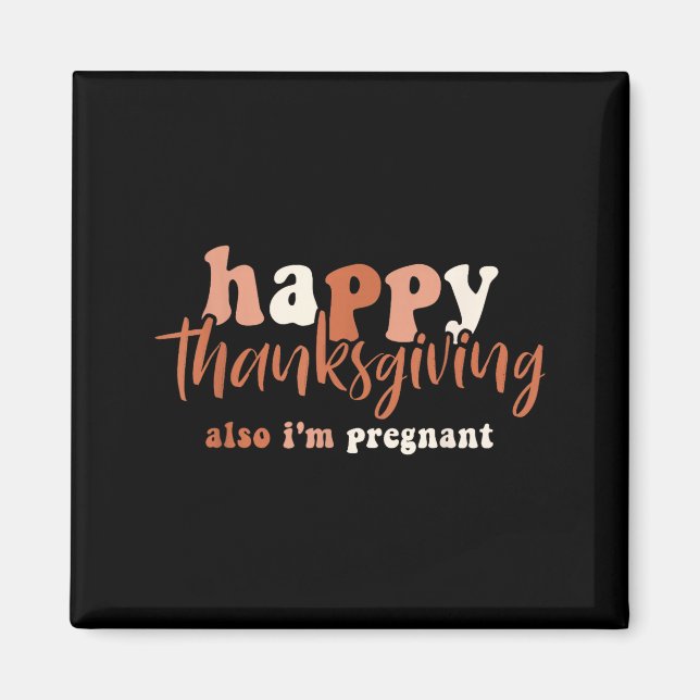 Imán Happy Thanksgiving Also I'm Pregnant Pregnancy Ann (Frente)